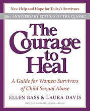 Load image into Gallery viewer, The Courage to Heal: A Guide for Women Survivors of Child Sexual Abuse, 20th Anniversary Edition - You Will Heal and Be Stronger