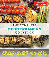 Load image into Gallery viewer, The Complete Mediterranean Cookbook: 500 Vibrant, Kitchen-Tested Recipes for Living and Eating Well Every Day