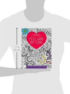Feel-Good Patterns: An Anti-Stress Coloring Book (Anti-Stress Coloring Books)