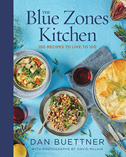 Load image into Gallery viewer, The Blue Zones Kitchen: 100 Recipes to Live to 100

