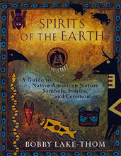 Load image into Gallery viewer, Spirits of the Earth: A Guide to Native American Nature Symbols, Stories, and Ceremonies
